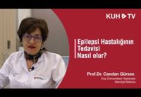 Epilepsi tedavisi nasıl olur? Prof. Dr. Candan Gürses