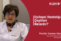Epilepsi çeşitleri nelerdir? Prof. Dr. Candan Gürses