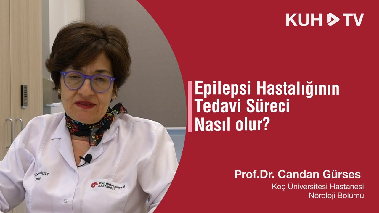 Epilepsi tedavisinin süreci nasıl olur? Prof. Dr. Candan Gürses